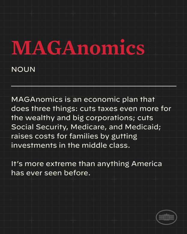 Ein Plakat mit fetter schwarzer Schrift auf einem weißen Hintergrund, eingerahmt von einem schmalen schwarzen Rand, das "Maganomics: Ein Wirtschaftsplan, der drei Dinge tut: Senkt Steuern für die Reichen und große Unternehmen noch weiter."